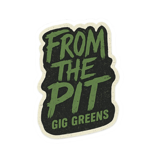 Sticker - From the Pit - Gig Greens Local & Live Music