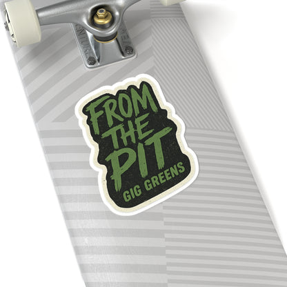 Sticker - From the Pit - Gig Greens Local & Live Music